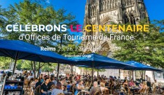 Congrès du centenaire des offices du tourisme à Reims