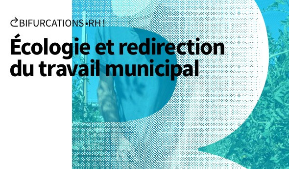 Ecologie et redirection du travail municipal