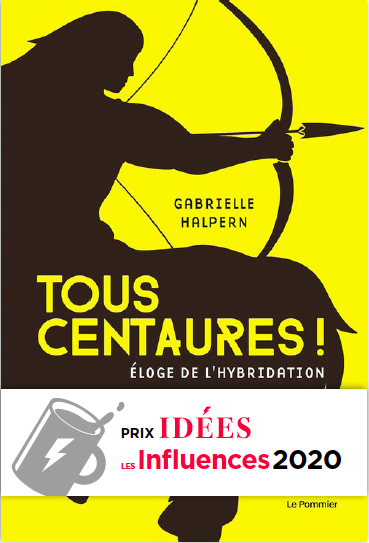 Tous centaures. Eloge de l'hybridation